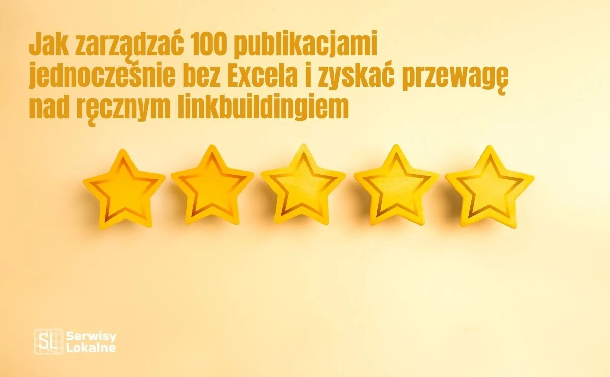 Obraz do artykułu: Jak zarządzać 100 publikacjami jednocześnie bez Excela i zyskać przewagę nad ręcznym linkbuildingiem