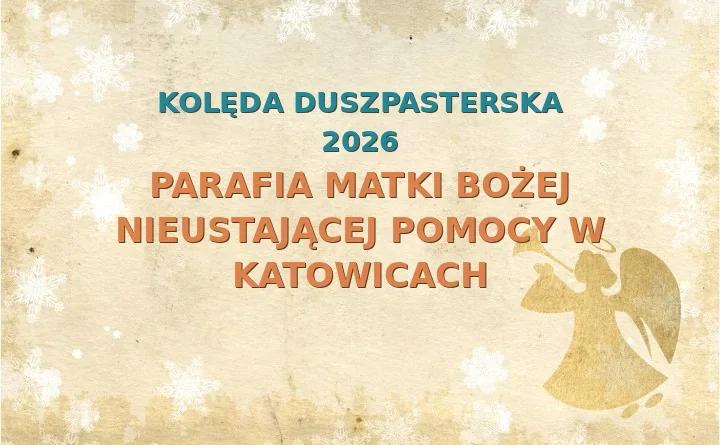 Parafia Matki Bożej Nieustającej Pomocy w Katowicach – harmonogram kolęd (wizyt duszpasterskich) 2025/2026