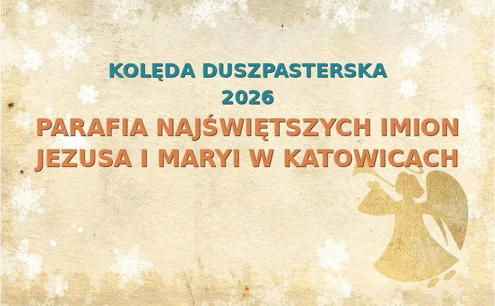 Parafia Najświętszych Imion Jezusa i Maryi w Katowicach – harmonogram kolęd (wizyt duszpasterskich) 2025/2026
