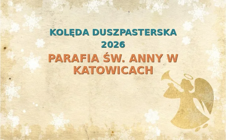 Parafia św. Anny w Katowicach – harmonogram kolęd (wizyt duszpasterskich) 2025/2026