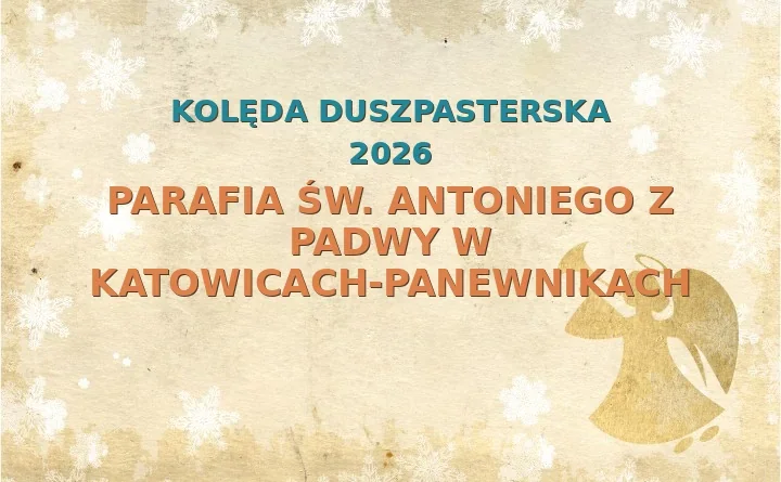 Parafia św. Antoniego z Padwy w Katowicach-Panewnikach – harmonogram kolęd (wizyt duszpasterskich) 2026/2025