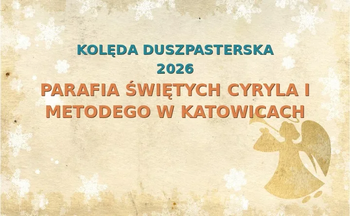 Parafia Świętych Cyryla i Metodego w Katowicach – harmonogram kolęd (wizyt duszpasterskich)