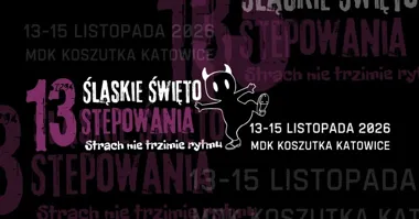 Obraz do artykułu: Katowice opanuje rytm wystukiwany butami. Śląskie Święto Stepowania ogłasza niezwykły program