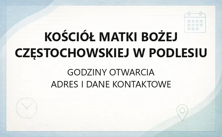 Kościół Matki Bożej Częstochowskiej w Podlesiu - kontakt, historia, cmentarz