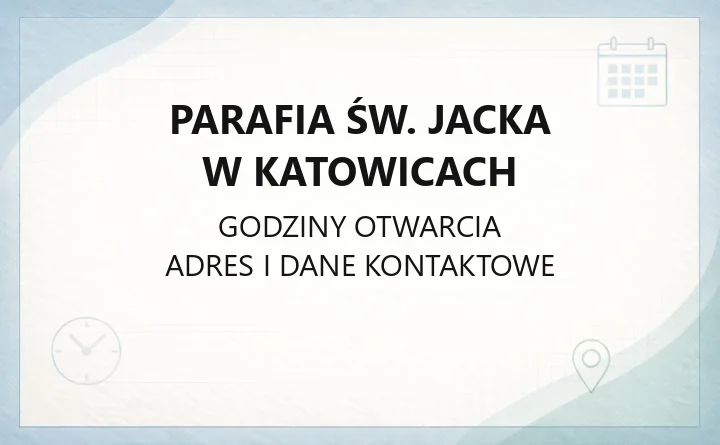 Parafia św. Jacka w Katowicach - kontakt, kancelaria, zasięg