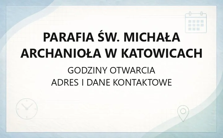 Parafia św. Michała Archanioła w Katowicach - kontakt, msze, sakramenty