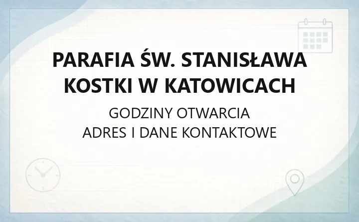 Parafia św. Stanisława Kostki w Katowicach - kontakt, kancelaria, sakramenty i cmentarz