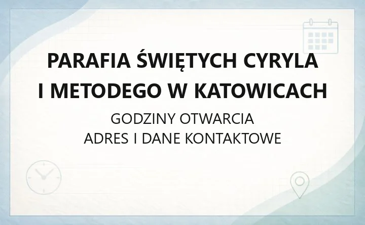 Parafia Świętych Cyryla i Metodego w Katowicach - kontakt, historia, kościół