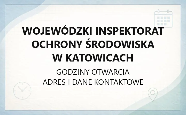 Wojewódzki Inspektorat Ochrony Środowiska w Katowicach - kontakt, zgłoszenia naruszeń, informacja publiczna
