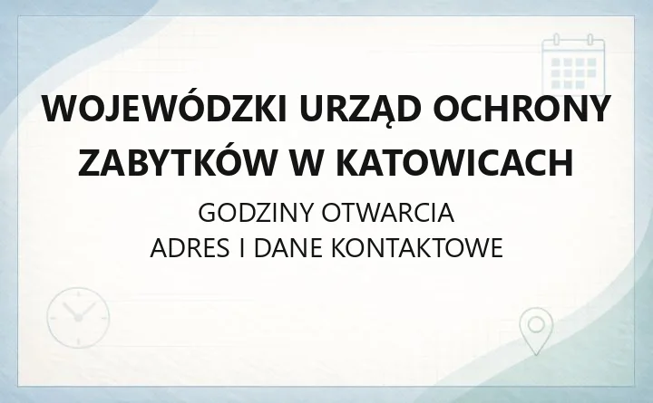 Wojewódzki Urząd Ochrony Zabytków w Katowicach - kontakt, delegatury, rejestr zabytków
