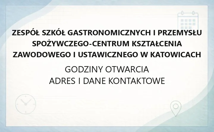 Zespół Szkół Gastronomicznych i Przemysłu Spożywczego-Centrum Kształcenia Zawodowego i Ustawicznego w Katowicach - kontakt, kierunki, pomoc psychologiczna