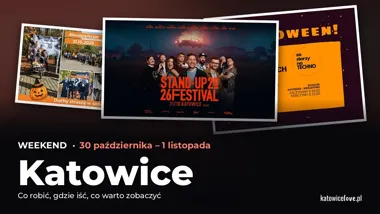 Co robić w weekend w Katowicach? Wydarzenia 30 października – 1 listopada – okładka przeglądu weekendowego