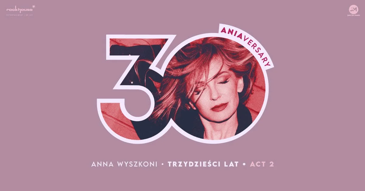 Grafika promocyjna wydarzenia Anna Wyszkoni – koncert „30 lat” w Katowicach