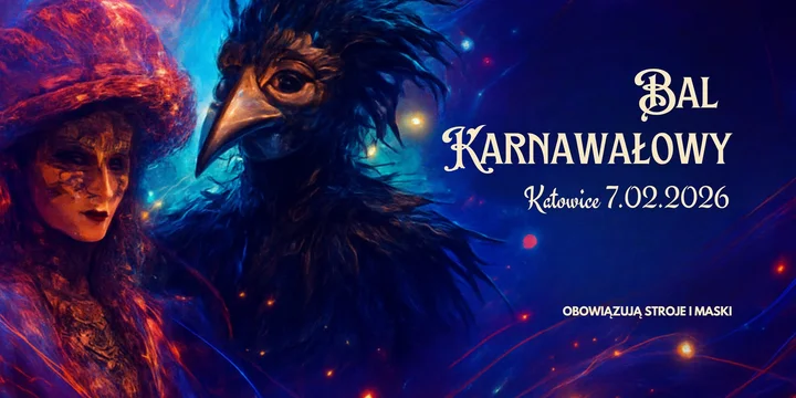 Grafika promocyjna wydarzenia Bal Karnawałowy — Noc Tysiąca Wcieleń Radości (Katowice)