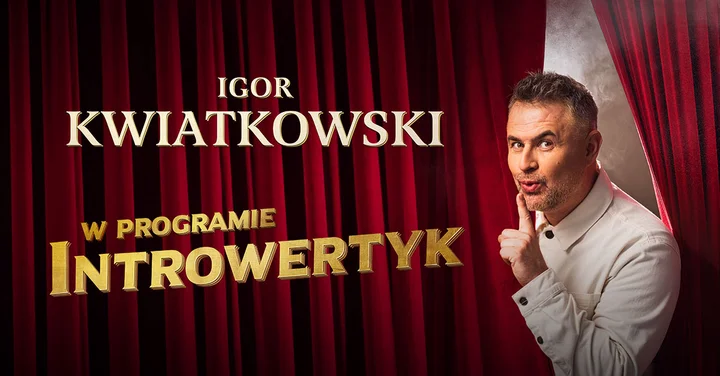 Grafika promocyjna wydarzenia Igor Kwiatkowski — Introwertyk: przedpremierowy pokaz w Katowicach