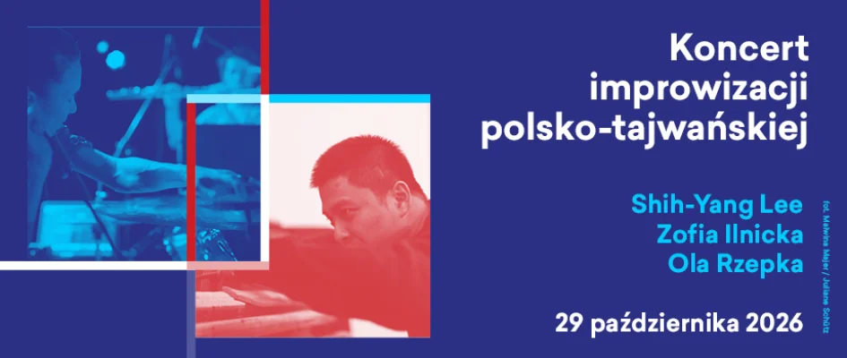Grafika promocyjna wydarzenia Koncert improwizacji polsko-tajwańskiej