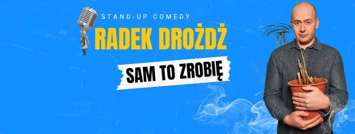 Grafika promocyjna wydarzenia Sam to zrobię — Radek Drożdż w Katowicach