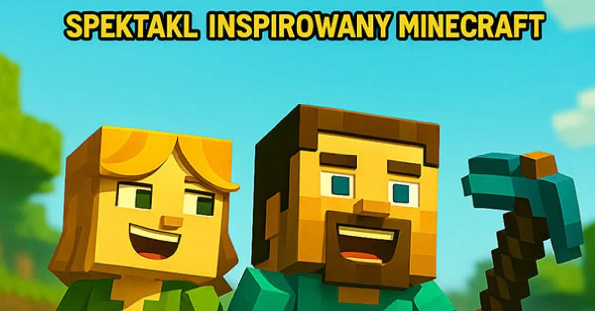 Grafika promocyjna wydarzenia Spektakl edukacyjny dla dzieci oparty na świecie Minecraft w Katowicach