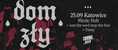 Grafika promocyjna wydarzenia Dom Zły / Sow the seed reap the fear / Treny