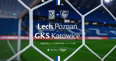 Grafika promocyjna wydarzenia Lech Poznań – GKS Katowice na Enea Stadionie. Mecz Ekstraklasy 12 kwietnia