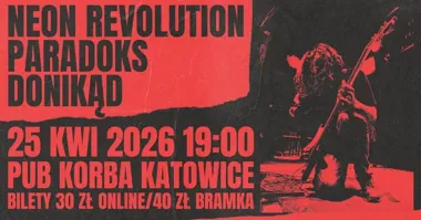 Grafika promocyjna wydarzenia NEON REVOLUTION | DONIKĄD | PARADOKS w Pubie Korba — Katowice, 25 kwietnia 2026