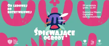Grafika promocyjna wydarzenia Śpiewające Ogrody. Od ludowej do rozrywkowej