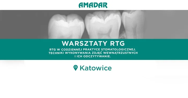Grafika promocyjna wydarzenia WARSZTATY RTG - Katowice: praktyczny kurs radiologii wewnątrzustnej dla stomatologów