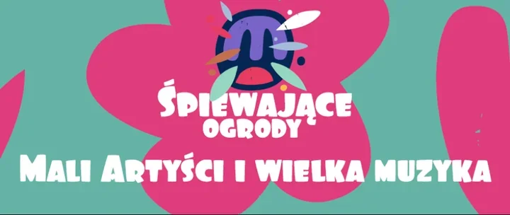 Małe głosy, wielka scena - Śpiewające Ogrody w Katowicach
