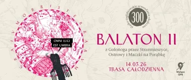 Balaton II - całodzienna wyprawa z Gołonoga przez Strzemieszyce do Porąbki