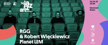 Planet LEM w Rialto - RGG i Robert Więckiewicz otwierają JazzArt 2026