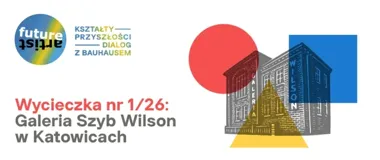 Bauhaus, geometria i rodzinny spacer po sztuce w Szybie Wilson