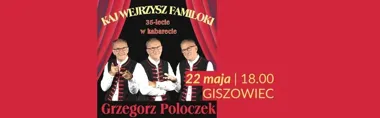 Dzień Matki z Kabaretem Grzegorza Poloczka - 35 lat śląskiego humoru i muzyki