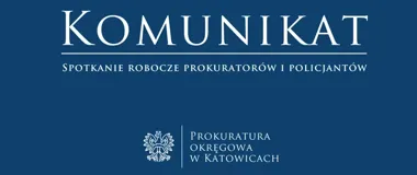Prokuratorzy i policjanci z Katowic uzgodnili dalszą współpracę przy śledztwach